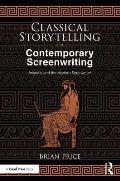 Classical Storytelling & Contemporary Screenwriting Aristotle & the Modern Scriptwriter