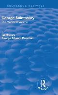 Revival: George Saintsbury: The Memorial Volume (1945): A New Collection of His Essays and Papers