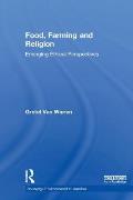 Food, Farming and Religion: Emerging Ethical Perspectives