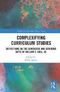 Complexifying Curriculum Studies: Reflections on the Generative and Generous Gifts of William E. Doll, Jr.