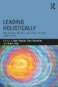 Leading Holistically: How Schools, Districts, and States Improve Systemically