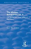 Revival: The Women Bonapartes Vol. II (1908): The Mother and Three Sisters of Napoleon I