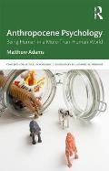 Anthropocene Psychology: Being Human in a More-Than-Human World