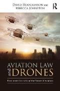 Aviation Law and Drones: Unmanned Aircraft and the Future of Aviation