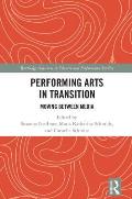 Performing Arts in Transition: Moving between Media