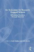 An Ecosystem for Research-Engaged Schools: Reforming Education Through Research