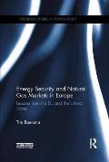 Energy Security and Natural Gas Markets in Europe: Lessons from the EU and the United States
