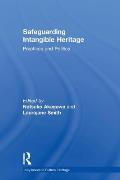 Safeguarding Intangible Heritage: Practices and Politics