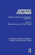 Autistic Children: Teaching, Community and Research Approaches