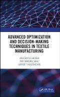 Advanced Optimization and Decision-Making Techniques in Textile Manufacturing