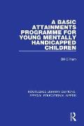 A Basic Attainments Programme for Young Mentally Handicapped Children