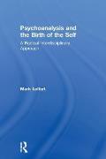 Psychoanalysis and the Birth of the Self: A Radical Interdisciplinary Approach