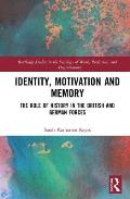 Identity, Motivation and Memory: The Role of History in the British and German Forces