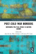 Post-Cold War Borders: Reframing Political Space in Eastern Europe