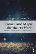 Science and Magic in the Modern World: Psychological Perspectives on Living with the Supernatural