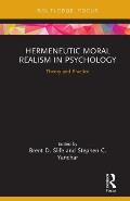 Hermeneutic Moral Realism in Psychology: Theory and Practice