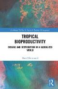 Tropical Bioproductivity: Origins and Distribution in a Globalized World