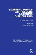 Teaching Pupils with Severe Learning Difficulties: Practical Approaches