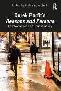 Derek Parfit's Reasons and Persons: An Introduction and Critical Inquiry