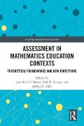 Assessment in Mathematics Education Contexts: Theoretical Frameworks and New Directions