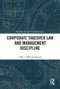 Corporate Takeover Law and Management Discipline