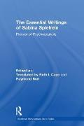 The Essential Writings of Sabina Spielrein: Pioneer of Psychoanalysis