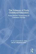 Scientific Influences on Early Childhood Education: From Diverse Perspectives to Common Practices