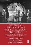 Scientific Influences on Early Childhood Education: From Diverse Perspectives to Common Practices