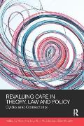 ReValuing Care in Theory, Law and Policy: Cycles and Connections