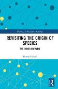 Revisiting the Origin of Species: The Other Darwins