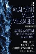 Analyzing Media Messages: Using Quantitative Content Analysis in Research
