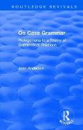 On Case Grammar: Prolegomena to a Theory of Grammatical Relations