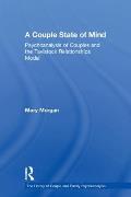 A Couple State of Mind: Psychoanalysis of Couples and the Tavistock Relationships Model