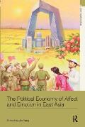 The Political Economy of Affect and Emotion in East Asia