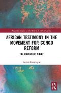 African Testimony in the Movement for Congo Reform: The Burden of Proof