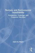 Business and Environmental Sustainability: Foundations, Challenges and Corporate Functions
