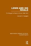 Lenin and his Rivals: The Struggle for Russia's Future, 1898-1906