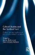 Cultural Studies and the 'Juridical Turn': Culture, law, and legitimacy in the era of neoliberal capitalism