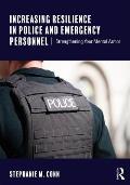 Increasing Resilience in Police & Emergency Personnel Strengthening Your Mental Armor