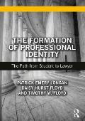 The Formation of Professional Identity: The Path from Student to Lawyer
