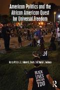American Politics & The African American Quest For Universal Freedom
