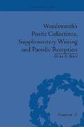 Wordsworth's Poetic Collections, Supplementary Writing and Parodic Reception