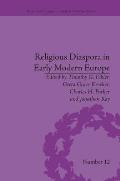 Religious Diaspora in Early Modern Europe: Strategies of Exile