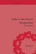India in the French Imagination: Peripheral Voices, 1754-1815