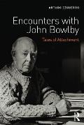 Encounters with John Bowlby: Tales of Attachment