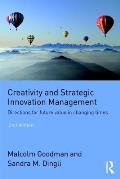 Creativity and Strategic Innovation Management: Directions for Future Value in Changing Times