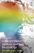 A Recent History of Lesbian and Gay Psychology: From Homophobia to LGBT