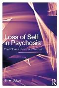 Loss of Self in Psychosis: Psychological Theory and Practice