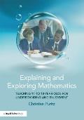 Explaining and Exploring Mathematics: Teaching 11- to 18-year-olds for understanding and enjoyment