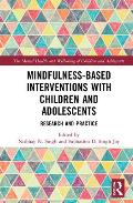 Mindfulness-based Interventions with Children and Adolescents: Research and Practice